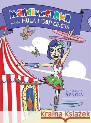 Mandi the Clown and the Hula Hoop Circus Mandi Syryda 9781773020150 Amanda Syryda - książka
