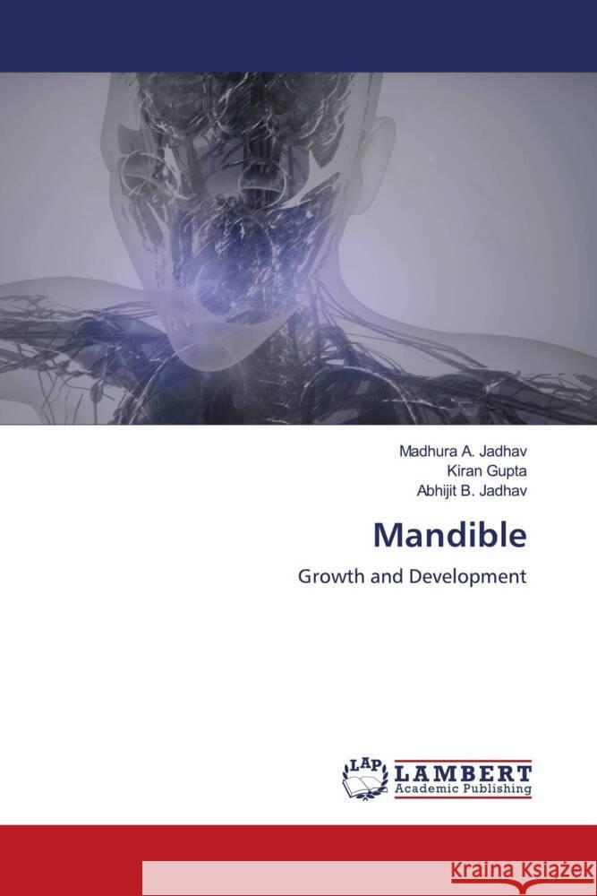 Mandible Jadhav, Madhura A., Gupta, Kiran, Jadhav, Abhijit B. 9786204198538 LAP Lambert Academic Publishing - książka