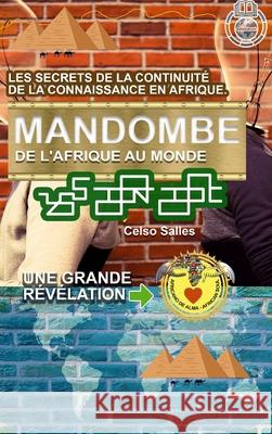 MANDOMBE, de l'Afrique au Monde. UNE GRANDE RÉVÉLATION.: Collection Afrique Salles, Celso 9781006680007 Blurb - książka