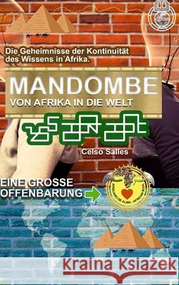 MANDOMBE, von Afrika in die Welt. EINE GROSSE OFFENBARUNG.: Sammlung Afrika Salles, Celso 9781006672224 Blurb - książka