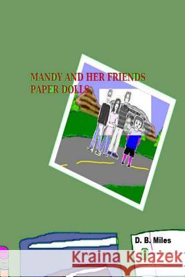 Mandy and Her Friends Paper Dolls (Smaller, Black and White Edition) D. B. Miles 9781481157711 Createspace - książka