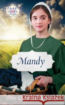 Mandy: Ellie's People, Book 8 Christner Borntrager, Mary 9780836190465 Herald Press - książka