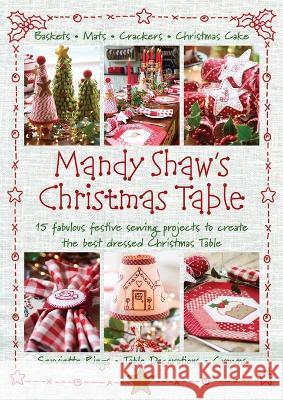 Mandy Shaw's Christmas Table Mandy Shaw   9780995750968 Dandelion Designs Publication - książka