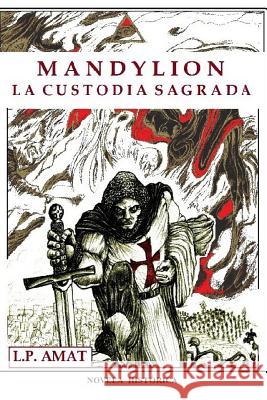 mandylion: la custodia sagrada Amat, L. P. 9781518882272 Createspace - książka