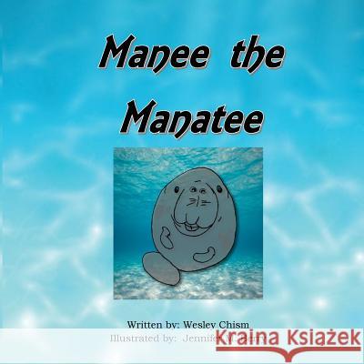 Manee the Manatee Wesley Chism 9781522846772 Createspace Independent Publishing Platform - książka