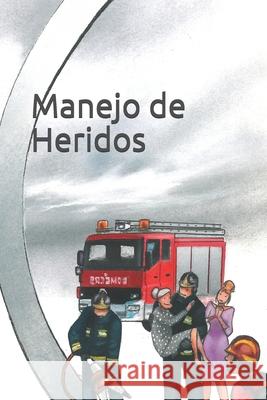 Manejo de Heridos Ana Laura Barrer Jose Pere Jose Pere 9781731382696 Independently Published - książka