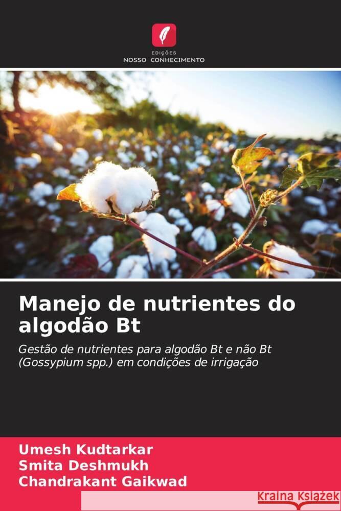 Manejo de nutrientes do algodão Bt Kudtarkar, Umesh, Deshmukh, Smita, Gaikwad, Chandrakant 9786206453758 Edições Nosso Conhecimento - książka