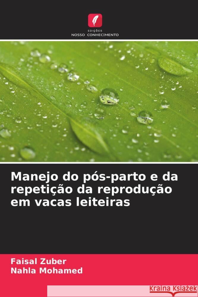 Manejo do p?s-parto e da repeti??o da reprodu??o em vacas leiteiras Faisal Zuber Nahla Mohamed 9786207510535 Edicoes Nosso Conhecimento - książka