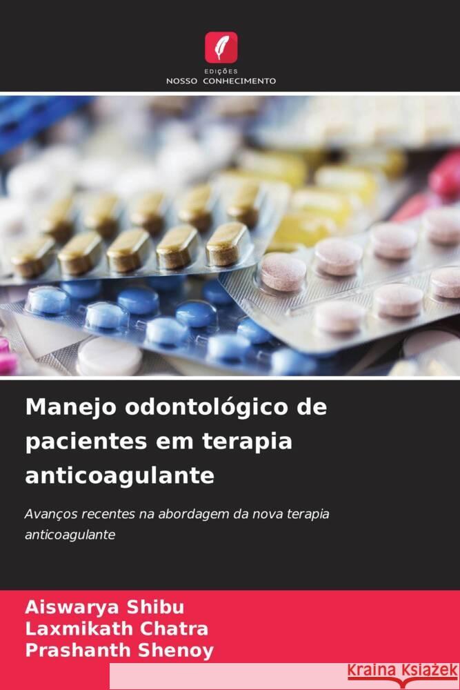 Manejo odontol?gico de pacientes em terapia anticoagulante Aiswarya Shibu Laxmikath Chatra Prashanth Shenoy 9786206966500 Edicoes Nosso Conhecimento - książka