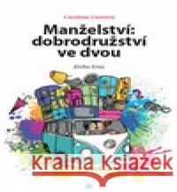 Manželství: dobrodružství ve dvou - Kniha hrou Carolina Costová 9788075660831 Karmelitánské nakladatelství - książka