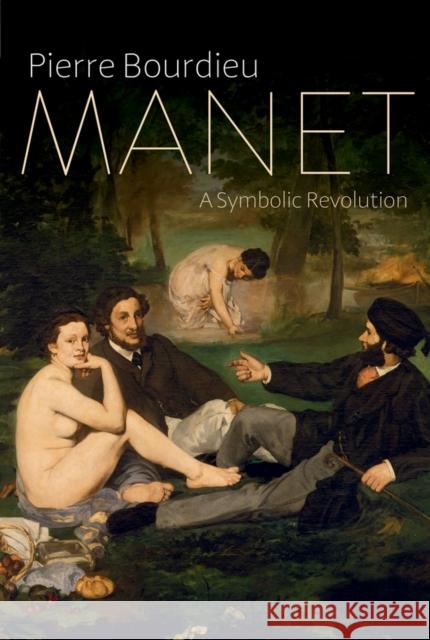 Manet: A Symbolic Revolution Pierre (College de France) Bourdieu 9781509500093 John Wiley and Sons Ltd - książka