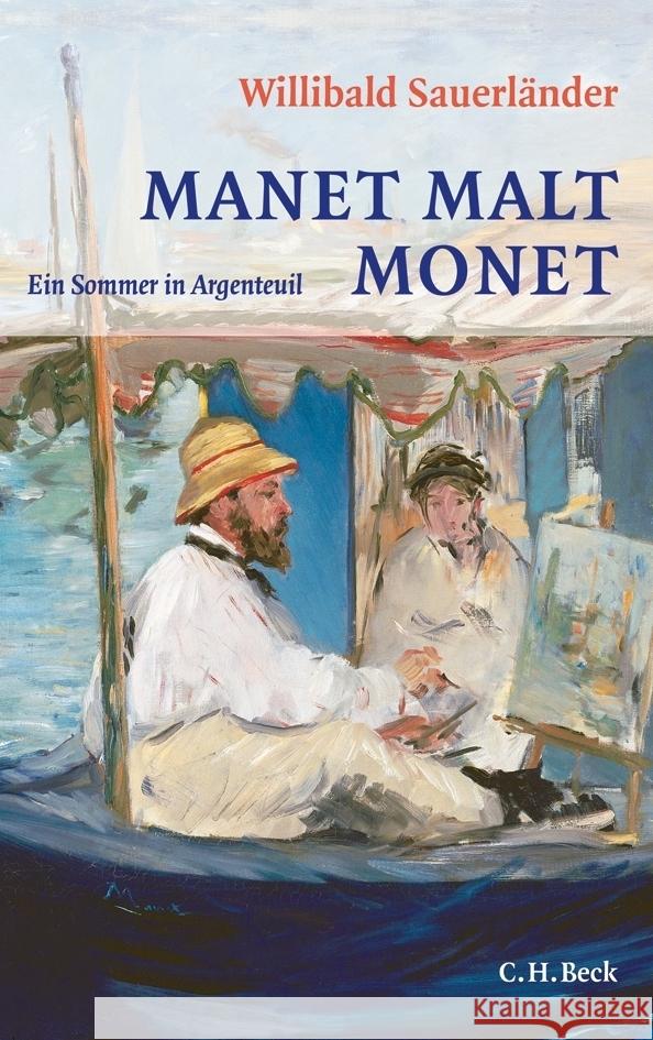 Manet malt Monet : Ein Sommer in Argenteuil Sauerländer, Willibald 9783406643248 Beck - książka