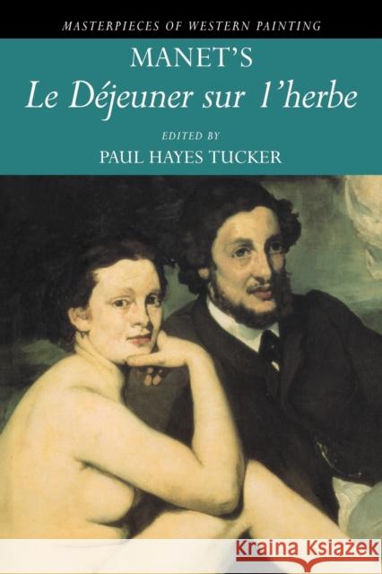 Manet's 'le Déjeuner Sur l'Herbe' Tucker, Paul Hayes 9780521479844 Cambridge University Press - książka