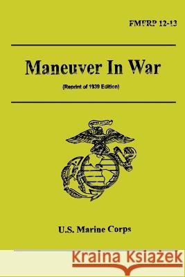 Maneuver in War U. S. Marine Corps 9781484913871 Createspace - książka