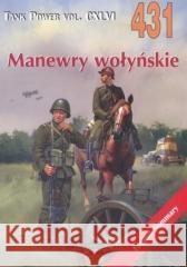 Manewry wołyńskie. Tank Power vol. CXLVI 431 Janusz Ledwoch 9788372194312 Militaria - książka