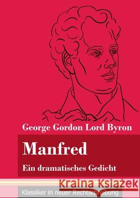 Manfred: Ein dramatisches Gedicht (Band 72, Klassiker in neuer Rechtschreibung) George Gordon Lord Byron, Klara Neuhaus-Richter 9783847849728 Henricus - Klassiker in Neuer Rechtschreibung - książka