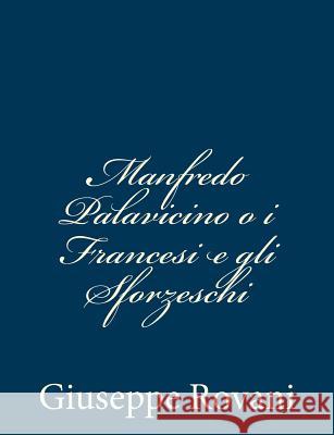 Manfredo Palavicino o i Francesi e gli Sforzeschi Rovani, Giuseppe 9781483924601 Createspace - książka