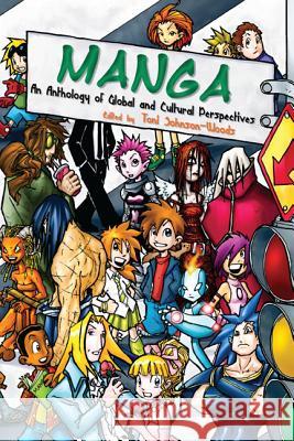 Manga: An Anthology of Global and Cultural Perspectives Toni Johnson-Woods 9780826429377 Continuum International Publishing Group - książka