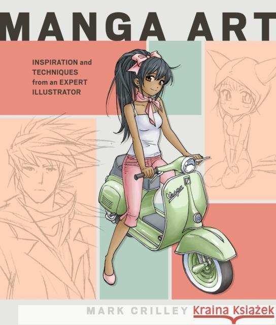 Manga Art: Inspiration and Techniques from an Expert Illustrator Mark Crilley 9780385346313 Watson-Guptill Publications - książka