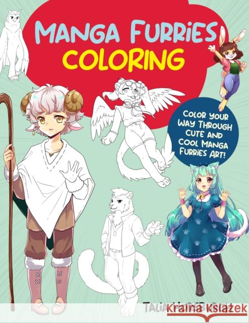Manga Furries Coloring: Color your way through cute and cool manga furries art! Talia Horsburgh 9780760384961 Quarto Publishing Group USA Inc - książka