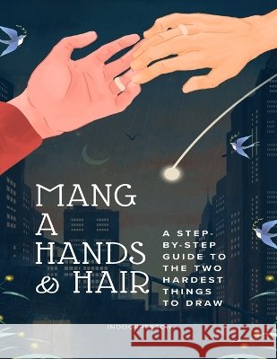 Manga Hands & Hair: A Step-by-Step Guide to the Two Hardest Things to Draw Person, Indoor 9798190602494 Independently Published - książka