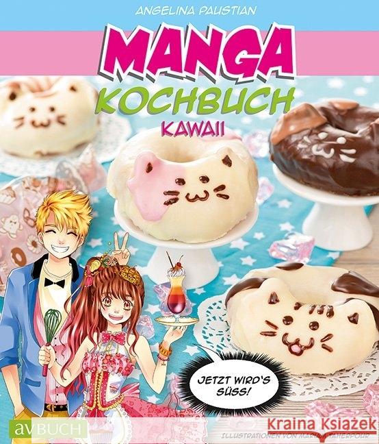 Manga Kochbuch Kawaii : Jetzt wird`s süß! Paustian, Angelina 9783840470516 Cadmos - książka