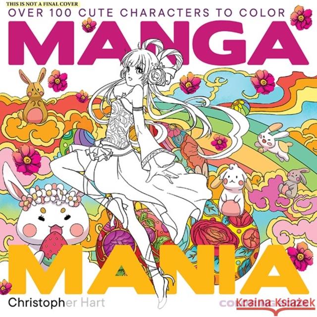 Manga Mania Coloring Book: Over 100 Cute Characters to Color Christopher Hart 9781684620869 Get Creative 6 - książka