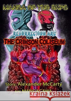 Manga of the Exps: The Crimson Coliseum: Black and White edition Jessie Patchelly Ebol Gabriel McCarty Alexander McCarty 9781943733170 Bowker Identifier Services - książka