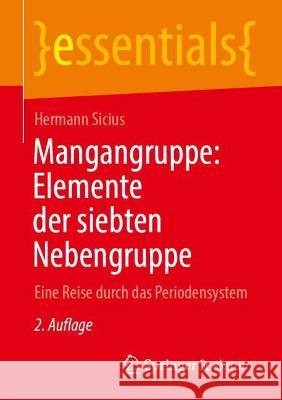 Mangangruppe: Elemente der siebten Nebengruppe: Eine Reise durch das Periodensystem Hermann Sicius 9783662666975 Springer Spektrum - książka