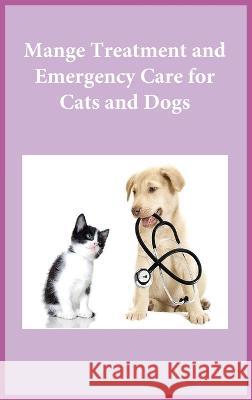 Mange Treatment and Emergency Care for Cats and Dogs Dr Noah   9781643544519 Pet Health - książka