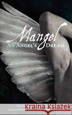 Mangel: An Angels Dream Hunter, Rochelle 9780595534944 GLOBAL AUTHORS PUBLISHERS - książka
