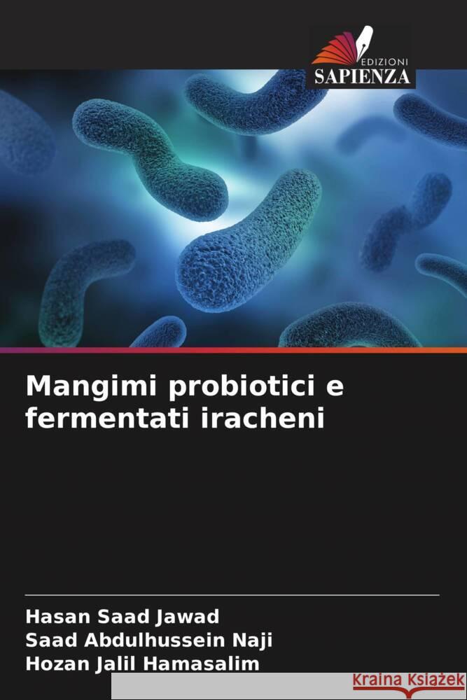 Mangimi probiotici e fermentati iracheni Jawad, Hasan Saad, Naji, Saad Abdulhussein, Hamasalim, Hozan Jalil 9786208618322 Edizioni Sapienza - książka