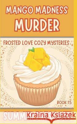 Mango Madness Murder Summer Prescott 9781090533463 Independently Published - książka