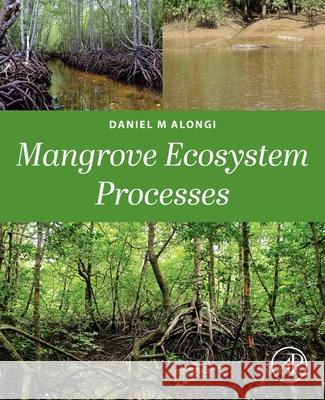Mangrove Ecosystem Dynamics Daniel M 9780443238215 Academic Press - książka