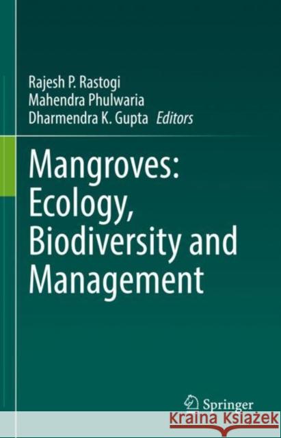 Mangroves: Ecology, Biodiversity and Management Rajesh P. Rastogi Mahendra Phulwaria Dharmendra K. Gupta 9789811624933 Springer - książka