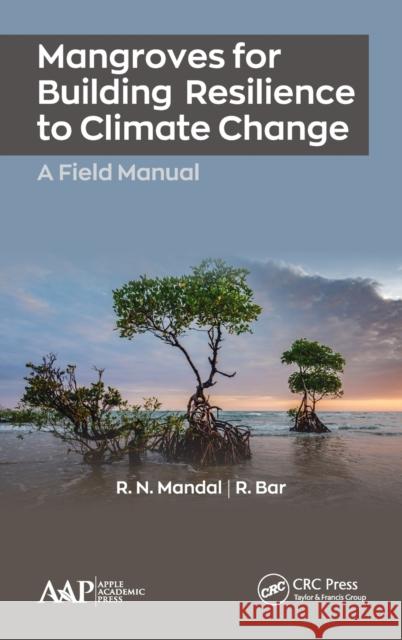 Mangroves for Building Resilience to Climate Change R. N. Mandal R. Bar 9781771887168 Apple Academic Press - książka