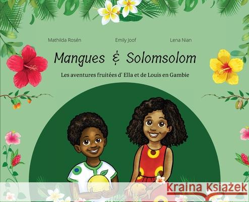 Mangues et Solomsolom.: Les Aventures Fruitées de Louis et Ella en Gambie Joof, Emily 9789198642384 Mbifebooks - książka