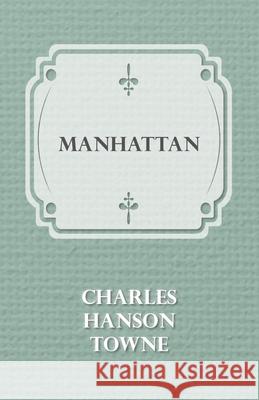 Manhattan Charles Hanson Towne 9781473330498 Read Books - książka