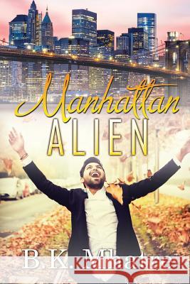 Manhattan Alien B K Mhatre 9781524586843 Xlibris - książka