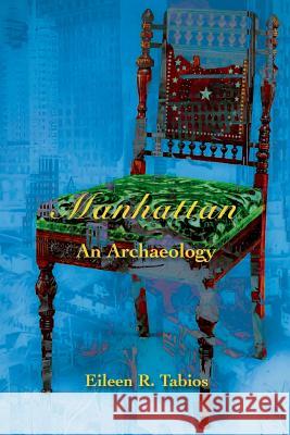 Manhattan: An Archaeology Eileen R Tabios 9781365875090 Lulu.com - książka