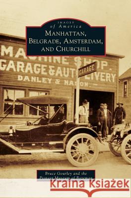 Manhattan, Belgrade, Amsterdam, and Churchill Bruce T Gourley 9781531650285 Arcadia Publishing Library Editions - książka