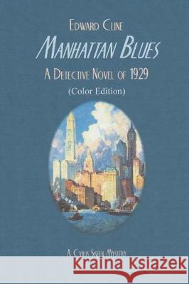 Manhattan Blues: A Detective Novel of 1929 Edward Cline 9781975813963 Createspace Independent Publishing Platform - książka