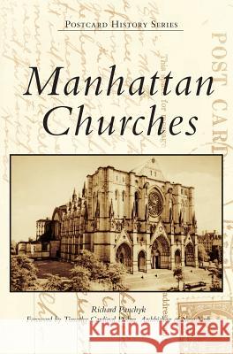 Manhattan Churches Richard Panchyk Timothy Cardinal Dolan 9781540200884 History Press Library Editions - książka