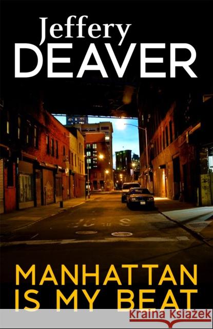 Manhattan Is My Beat Jeffery Deaver 9781473632059  - książka