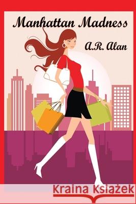 Manhattan Madness A. R. Alan 9781515447917 Gray Rabbit Publishing - książka