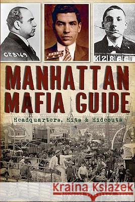 Manhattan Mafia Guide: Hits, Homes & Headquarters Eric Ferrara 9781609493066 History Press - książka