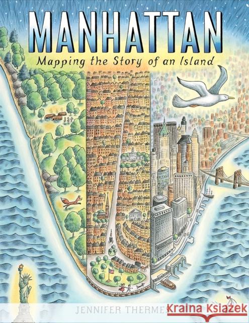 Manhattan: Mapping the Story of an Island Jennifer Thermes 9781419736551 Abrams - książka