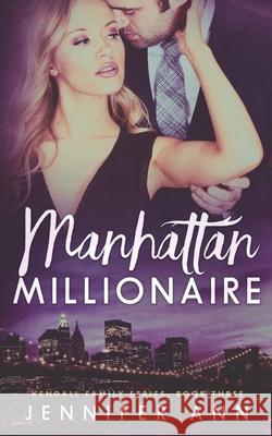 Manhattan Millionaire Jennifer Ann 9781539592389 Createspace Independent Publishing Platform - książka