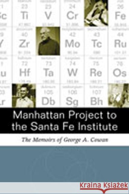 Manhattan Project to Santa Fe Institute: The Memoirs of George A. Cowan Cowan, George A. 9780826348708 University of New Mexico Press - książka