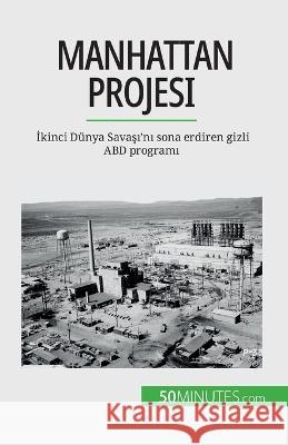 Manhattan Projesi: İkinci Dunya Savaşı'nı sona erdiren gizli ABD programı Marie Faure   9782808672979 5minutes.com (Tu) - książka